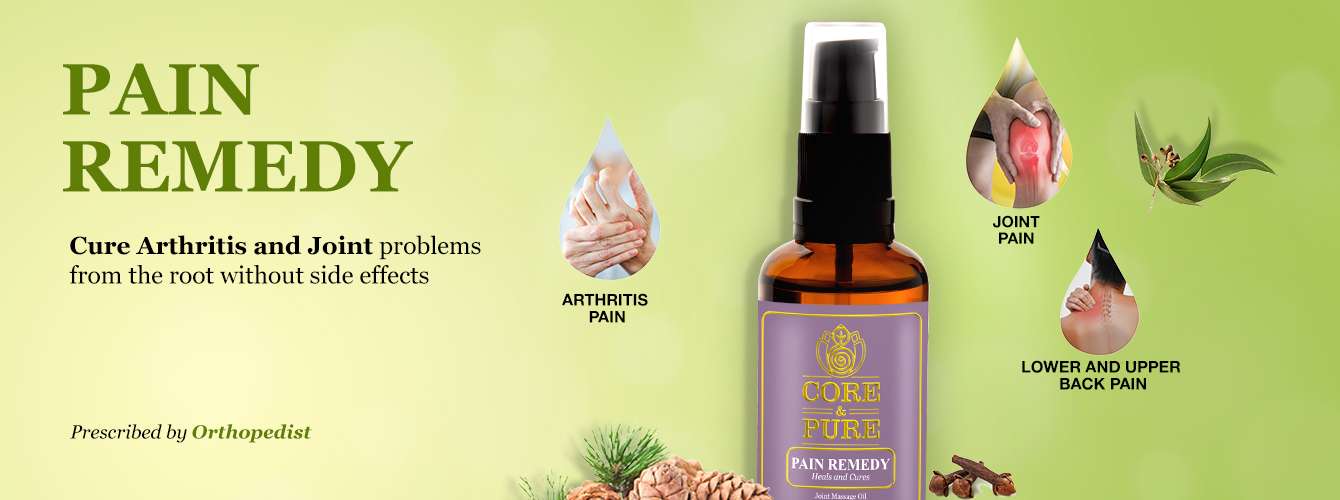 core & pure pain remedy oil to cure arthritis & joint problem from the root without side effects